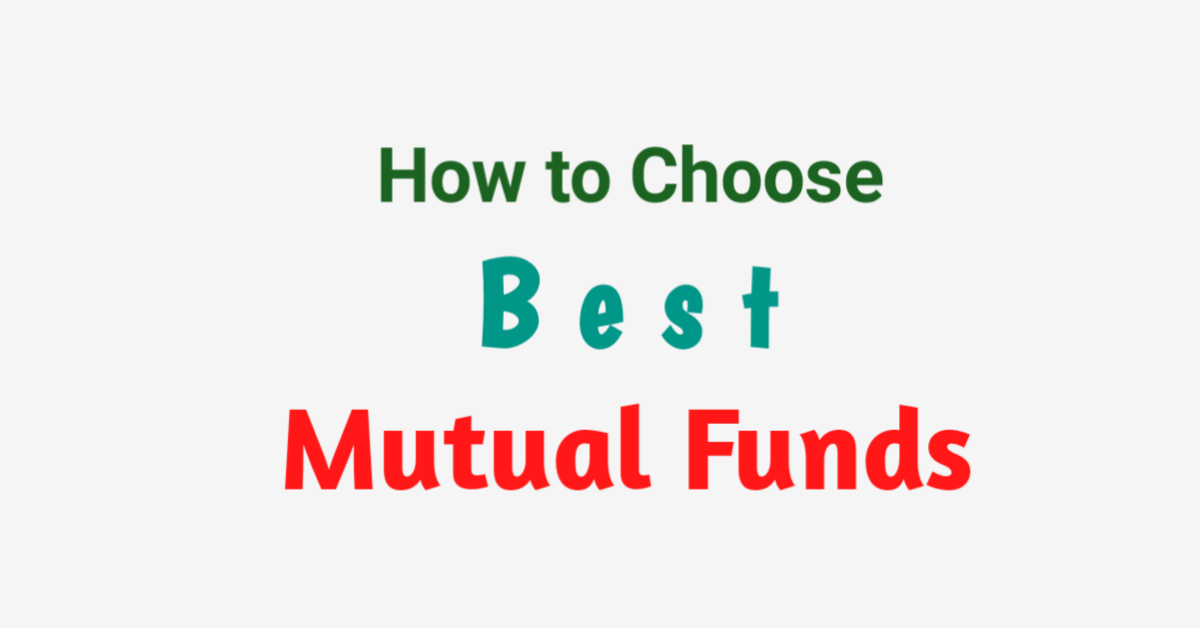 How to Choose Best Mutual Funds