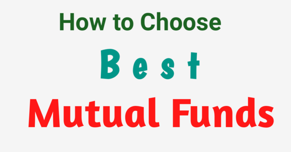 How to Choose Best Mutual Funds