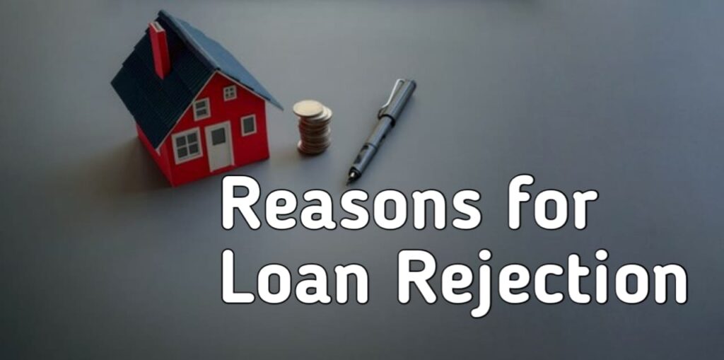 3 reasons for loan rejection