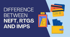 Difference between NEFT RTGS IMPS