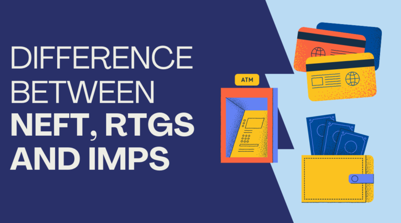 Difference between NEFT RTGS IMPS