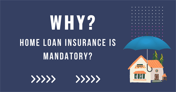 Why is Home Loan Insurance Mandatory